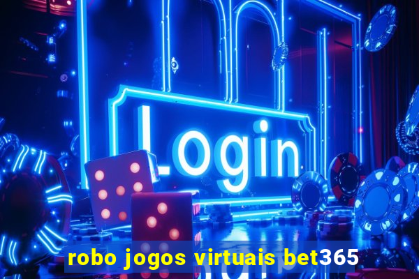 robo jogos virtuais bet365